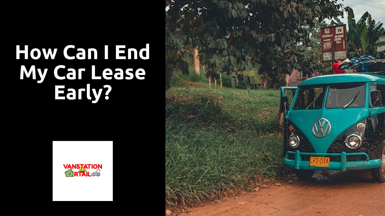 How can I end my car lease early?