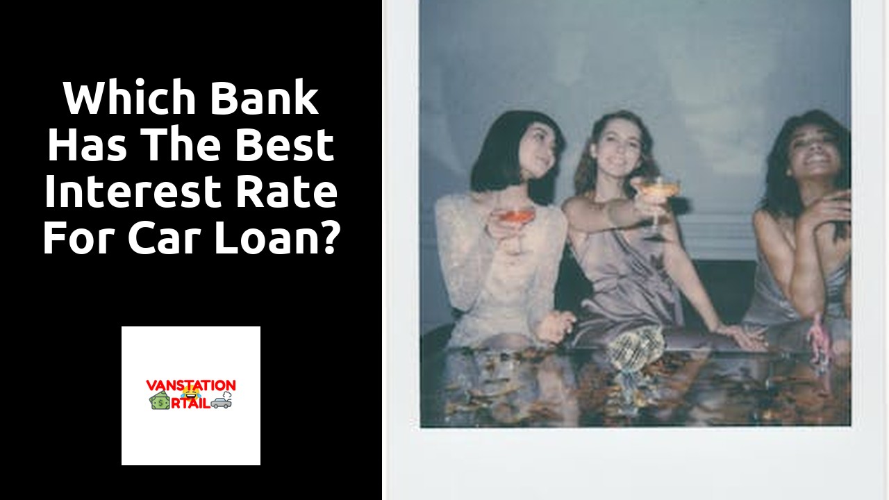 Which bank has the best interest rate for car loan?